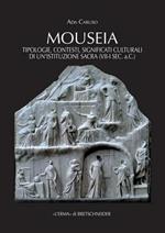 Mouseia. Tipologie, contesti, significati culturali di un'istituzione sacra (VII-I sec. a.C.)