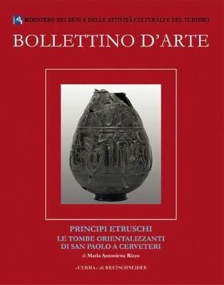 Principi Etruschi. Le tombe orientalizzanti di San Paolo a Cerveteri. Bollettino d'arte - copertina
