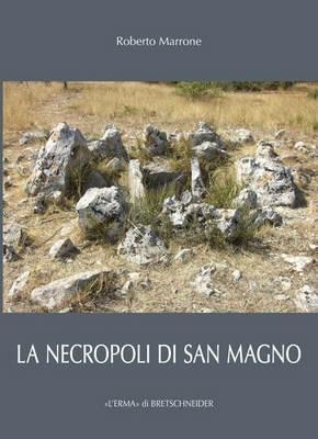 Necropoli di San Magno. Ediz. illustrata - Roberto Marrone - copertina
