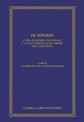 de Imperiis: L'Idea Di Impero Universale E La Successione Degli Imperi Nell'antichita - cover
