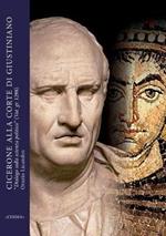 Cicerone alla corte di Giustiniano. Dialogo sulla scienza politica (Cod. Vat. gr. 1298). Concezioni e dibattito sulle «formae rei publicae» nell’età dell’assolutismo imperiale