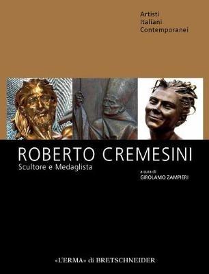 Roberto Cremesini. Scultore e medaglista - copertina