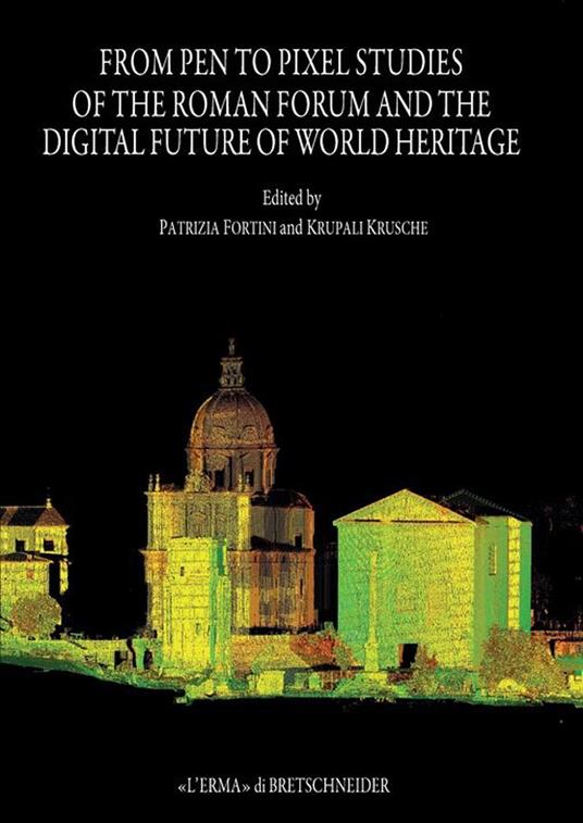 From pen to pixel studies of the Roman Forum and digital future of world heritage - copertina