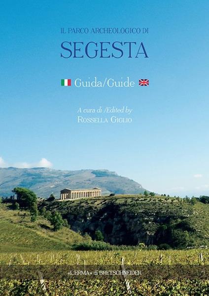 Il Parco Archeologico di Segesta. Ediz. italiana e inglese - copertina