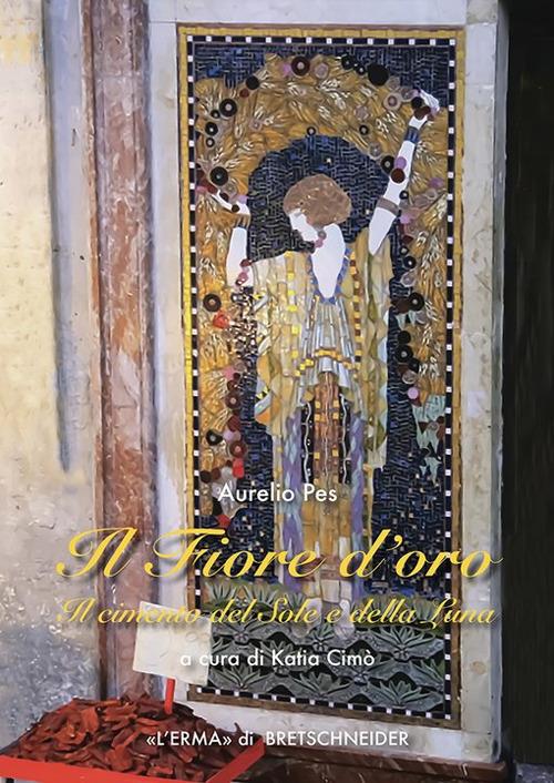 Il fiore d'oro. Il cimento del Sole e della Luna - Katia Cimò - copertina