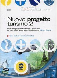 Nuovo progetto turismo. Per gli Ist. tecnici. Con e-book. Con espansione online. Vol. 2: Diritto e legislazione turistica. - Stefano Gorla,Roberta Orsini - copertina