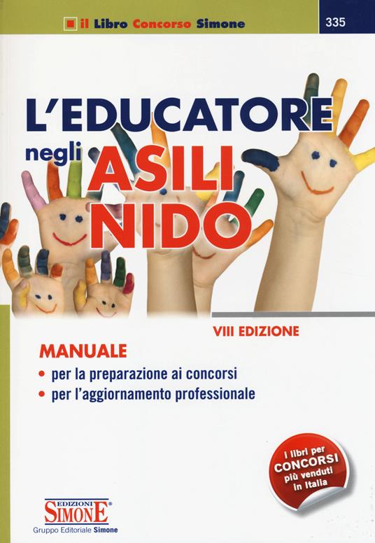 L' educatore negli asili nido. Manuale per la preparazione ai concorsi e per l'aggiornamento professionale - copertina