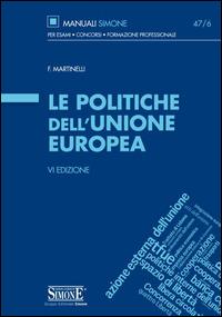 Le politiche dell'Unione Europea - Francesco Martinelli - copertina