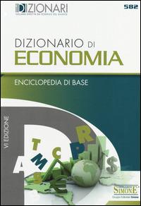 Dizionario di economia. Enciclopedia di base - copertina