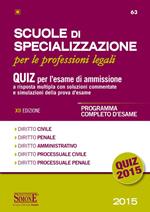 Scuole di specializzazione per le professioni legali. Quiz per l'esame di ammissione a risposta multipla con soluzioni commentate e simulazioni della prova d'esame. Programma completo d'esame