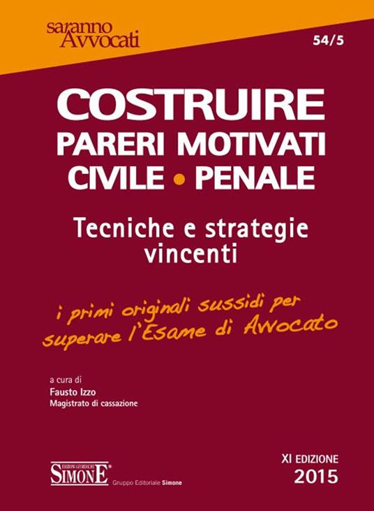 Costruire pareri motivati civile, penale. Tecniche e strategie vincenti - copertina