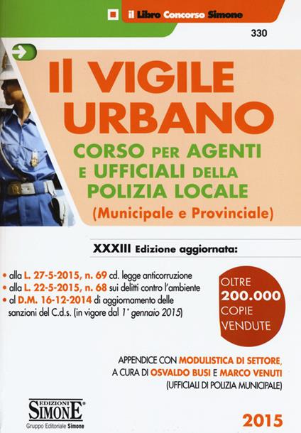 Il vigile urbano. Corso per agenti e ufficiali della polizia locale (municipale e provinciale) - copertina