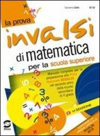 La prova INVALSI di matematica. Manuale completo per la preparazione alla prova nazionale INVALSI. Per la 2ª classe delle Scuole superiori. Con e-book. Con espansione online - Salvatore Grillo - copertina