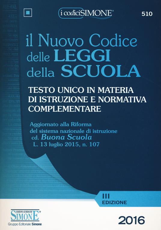 Il nuovo codice delle leggi della scuola. Testo unico in materia di istruzione e normativa complementare - copertina