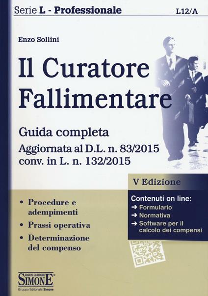 Il curatore fallimentare. Guida completa. Con aggiornamento online - Enzo Sollini - copertina