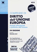 Compendio di diritto dell'Unione Europea. Aspetti istituzionali e politiche dell'Unione