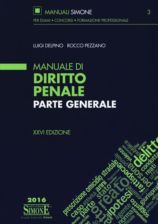 Manuale di diritto penale. Parte generale - Luigi Delpino,Rocco Pezzano - 2