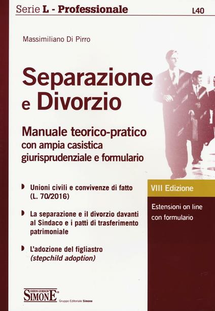 Separazione e divorzio. Manuale teorico-pratico con ampia casistica giurisprudenziale e formulario. Con estensione online - Massimiliano Di Pirro - copertina