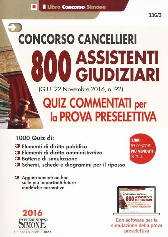 Concorso cancellieri. 800 assistenti giudiziari. Quiz commentati per la prova preselettiva. Con software di simulazione - copertina