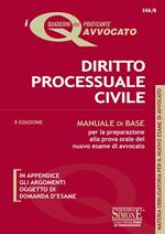 Diritto processuale civile. Manuale di base per la preparazione alla prova orale del nuovo esame di avvocato