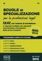 Scuole di specializzazione per le professioni legali. Quiz per l'esame di ammissione a risposta multipla con soluzioni commentate e simulazioni della prova d'esame. Programma completo d'esame