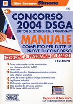 Concorso 2004 DSGA Direttore dei Servizi Generali e Amministrativi. Manuale completo per tutte le prove di concorso. Con espansione online