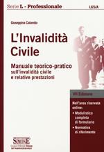 L'invalidità civile. Manuale teorico-pratico sull'invalidità civile e relative prestazioni. Con Contenuto digitale per download e accesso online