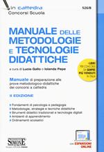 Manuale delle metodologie e tecnologie didattiche. Manuale di preparazione alle prove metodologico-didattiche dei concorsi a cattedra. Con espansione online