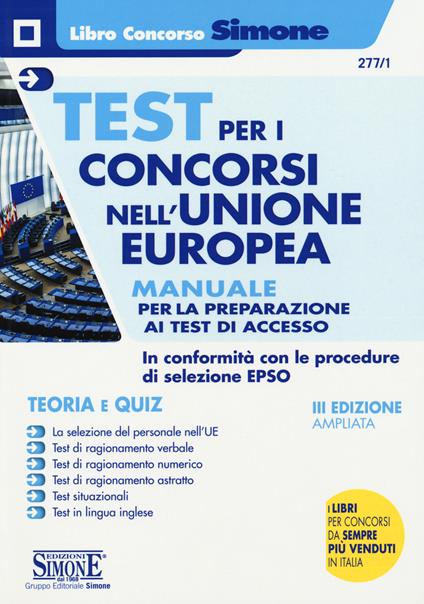 Test per i concorsi nell'Unione europea. Manuale completo per la preparazione ai test di accesso. Teoria e quiz - copertina