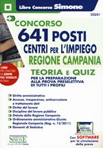 Concorso 641 posti centri per l'impiego Regione Campania. Teoria e quiz per la preparazione alla prova preselettiva di tutti i profili. Con software di simulazione