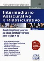 Intermediario assicurativo e riassicurativo. Manuale completo di preparazione alla prova di idoneità per l'iscrizione al Rui. Sezioni A e B