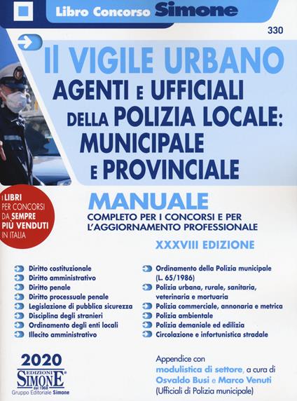 Il vigile urbano. Agenti e ufficiali della polizia locale: municipale e provinciale. Manuale completo per i concorsi e per l'aggiornamento professionale. Con aggiornamento online - copertina