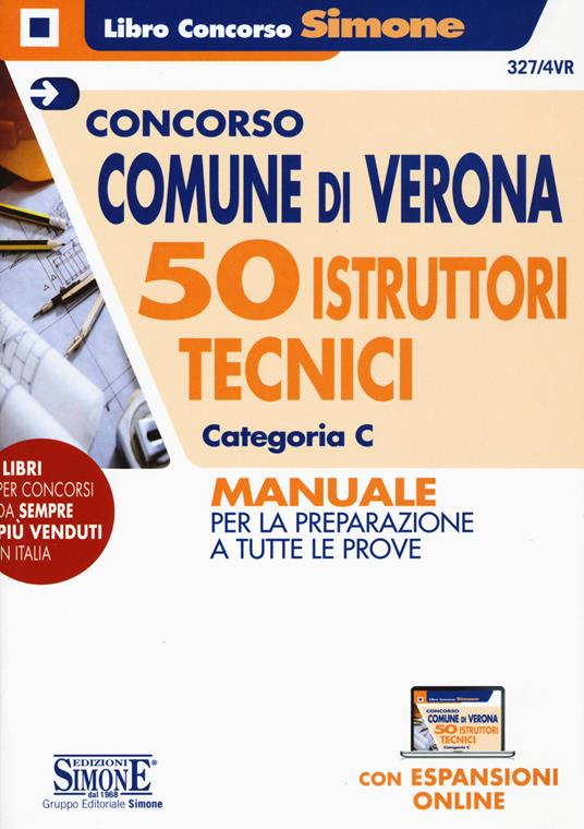 Concorso Comune di Verona. 50 Istruttori tecnici Categoria C. Manuale per la preparazione a tutte le prove. Con espansioni online - copertina
