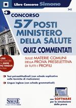 Concorso 57 posti Ministero della salute. Quiz commentati sulle materie comuni della prova preselettiva di tutti i profili. Con software di simulazione