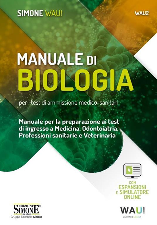 Manuale di biologia per i test di ammissione medico-sanitari. Manuale per la preparazione ai test di ingresso a Medicina, Odontoiatria, Professioni sanitarie e Veterinaria. Con espansione online. Con software di simulazione - copertina