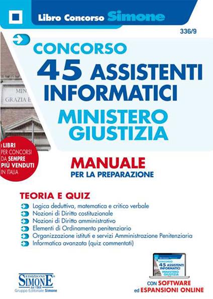 Concorso 45 assistenti informatici. Ministero Giustizia. Manuale per la preparazione. Teoria e quiz. Con espansione online. Con software di simulazione - copertina