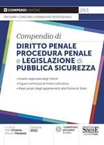 Compendio di Diritto Penale Procedura Penale e Legislazione di Pubblica Sicurezza. Analisi ragionata degli Istituti. Figure criminose di fonte codicistica. Reati propri degli appartenenti alla Polizia di Stato