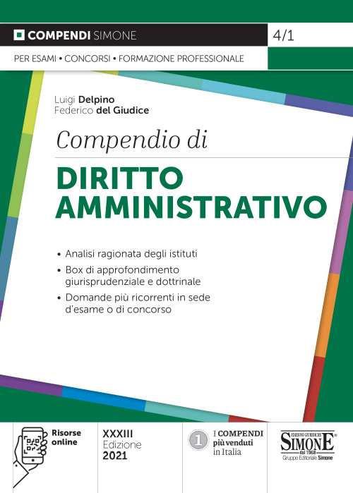 Compendio di diritto amministrativo. Analisi ragionata degli istituti. Box di approfondimento giurisprudenziale e dottrinale. Domande più ricorrenti in sede d'esame o di concorso. Con aggiornamento online - Luigi Delpino,Federico Del Giudice - copertina