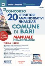 Concorso 20 istruttori amministrativi finanziari Comune di Bari. Manuale per la preparazione. Teoria e quiz. Con software di simulazione