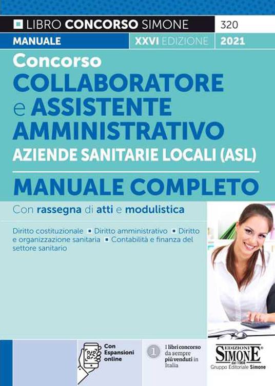Concorso collaboratore e assistente amministrativo nelle Aziende Sanitarie Locali (ASL). Manuale completo. Con espansione online - 2