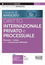 L'esame di avvocato. Diritto internazionale privato e processuale. Manuale di sintesi per la prova orale rafforzata