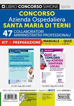 Concorso Azienda Ospedaliera Santa Maria di Terni. 47 collaboratori amministrativi professionali. Kit di preparazione. Manuale completo + Quiz con risposte commentate