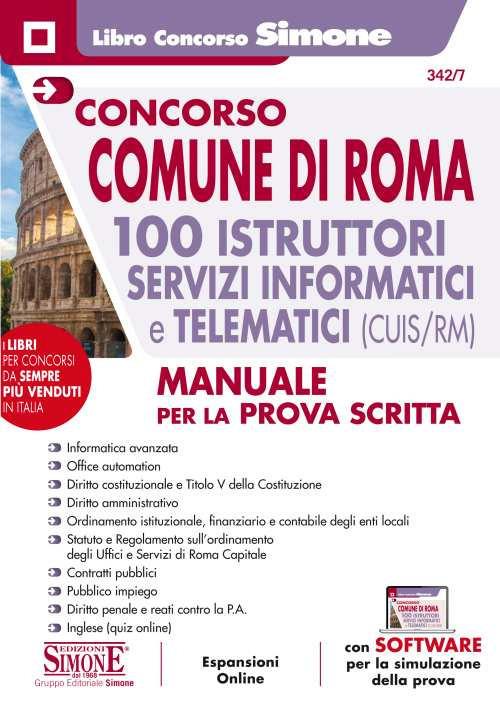 Concorso Comune di Roma 100 Istruttori servizi Informatici e telematici (CUIS/RM). Manuale per la prova scritta. Con espansione online. Con software di simulazione - copertina