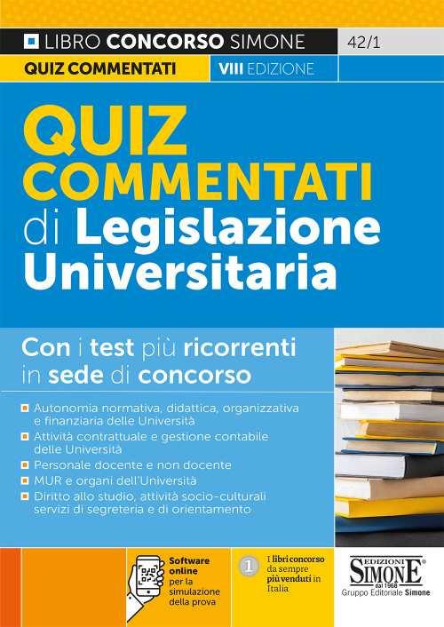 Quiz commentati di legislazione universitaria. Con i test più ricorrenti in sede di concorso. Con software di simulazione - copertina