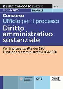 Concorso Ufficio per il processo. Diritto Amministrativo processuale. Per la prova scritta dei 120 funzionari amministrativi (GA100)