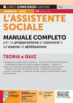 L' assistente sociale. Manuale completo per la preparazione ai concorsi e all'esame di abilitazione. Teoria e quiz. Con espansione online. Con software di simulazione