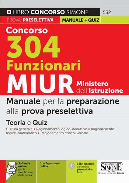Concorso 304 funzionari MIUR Ministero dell'istruzione. Manuale per la preparazione alla prova preselettiva. Con espansione online. Con software di simulazione - copertina