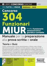 Concorso 304 funzionari MIUR. Profilo funzionario amministrativo - giuridico - contabile. Manuale per la preparazione alla prova scritta e orale. Teoria e quiz. Con Contenuto digitale per download e accesso on line: software di simulazione. Con Contenuto digitale per accesso on line: espansione onli