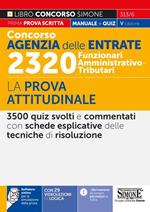 Concorso Agenzia delle entrate. 2320 Funzionari amministrativo-tributari. La prova attitudinale. Con software di simulazione