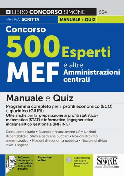 Concorso 500 Esperti MEF e altre amministrazioni centrali. Manuale e quiz. Programma completo per i profili economico (ECO) e giuridico (GIURI). Utile anche per la preparazione ai profili statistico-matematico (STAT) e informatico, ingegneristico, ingegneristico gestionale (INF/ING). Con espansione online. Con software di simulazione - copertina